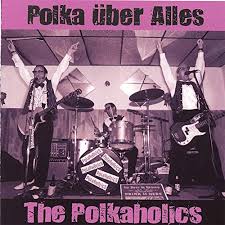 The Polkaholics Polka Über Alles review