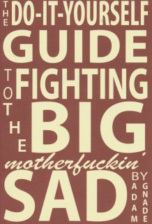 The Do-It-Yourself Guide to Fighting the Big Motherfucking Sad zine cover