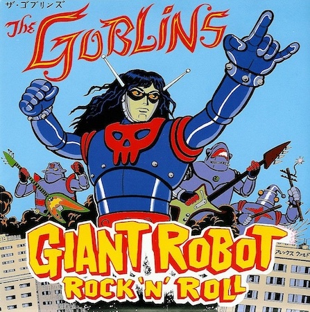 Goblins Giant Robot Rock and Roll