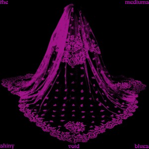 The Mediums Shiny Void Blues cover