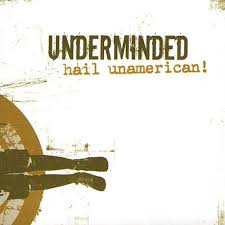 Underminded Hail UnAmerican