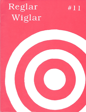 Reglar Wiglar #11